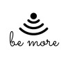 BE MORE